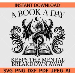 Dragon A book a day keeps the mental breakdown away SVG