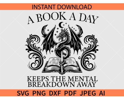 Dragon A book a day keeps the mental breakdown away SVG
