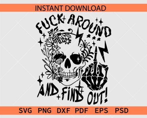 Fuck Around and Find Out Floral skull SVG, Floral Skull Fuck Around and Find Out SVG