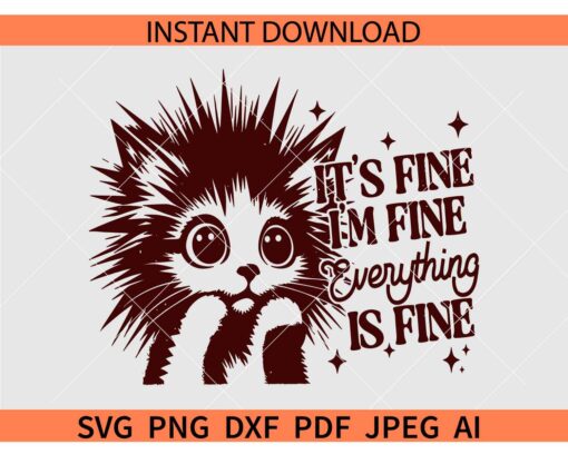 Funny Cat It's Fine I'm Fine SVG, It's Fine I'm Fine Everything is Fine Cat SVG