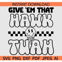 Give 'em that hawk tuah SVG, Give 'em that hawk tuah Melting Face SVG