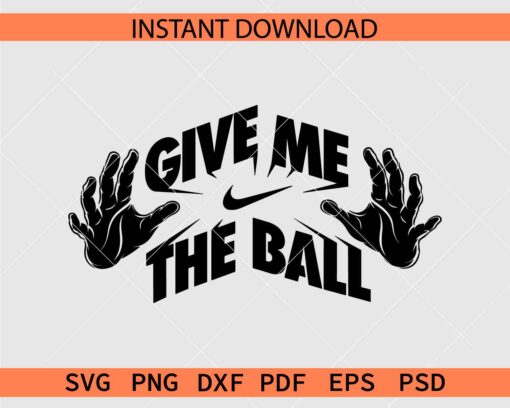 Give me the ball Nike Swoosh SVG, Swoosh Nike Logo Give me the ball SVG