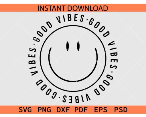 Good vibes smiley face SVG, Good vibes smile SVG, Positivity Smiley Face SVG