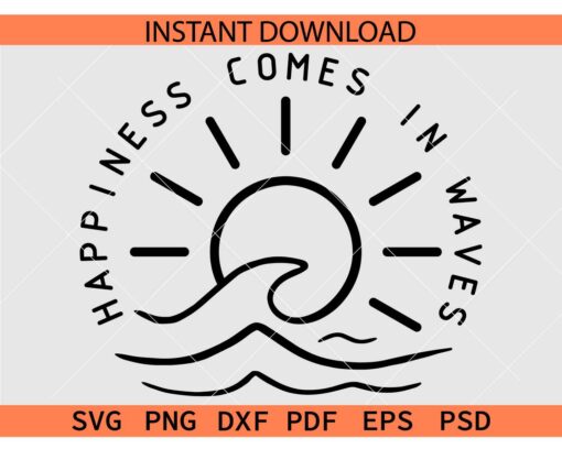 Happiness Comes in Waves Sunshine SVG, Sea Waves and Sunshine SVG