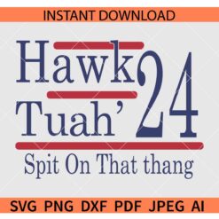 Hawk Tuah Spit On That Thang 24 SVG, Hawk Tuah 24 SVG