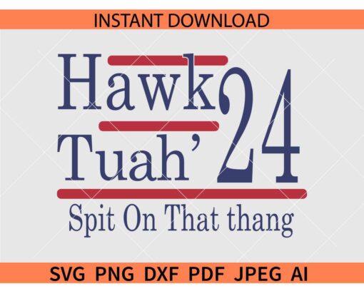 Hawk Tuah Spit On That Thang 24 SVG, Hawk Tuah 24 SVG