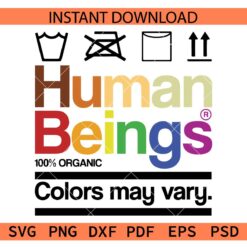 Human Beings 100% Organic SVG, Human Beings Colors May Vary SVG