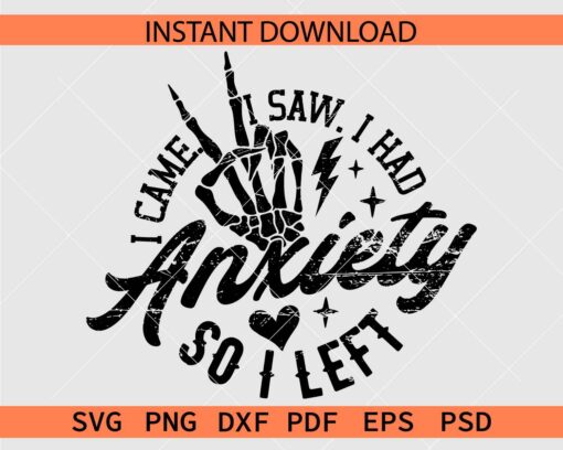 I Came I Saw I had Anxiety So I Left Skeleton Hand SVG