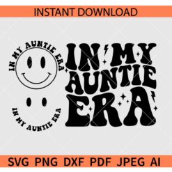 In My Auntie Era SVG, Retro In My Auntie Era Smile SVG