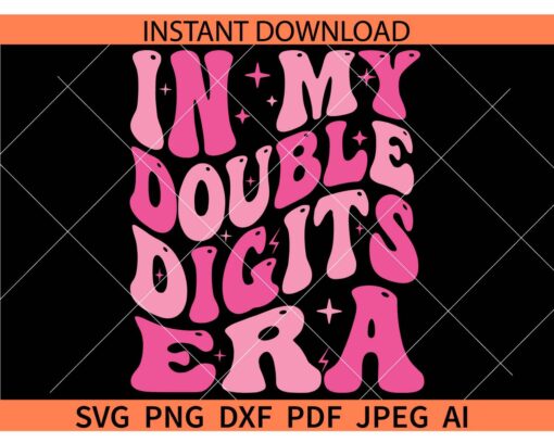 In My Double Digits Era Retro Wavy Text SVG, Retro 10th Birthday SVG