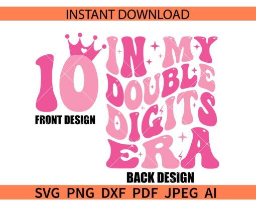 In My Double Digits Era SVG, In My Double Digits Era 10 crown SVG