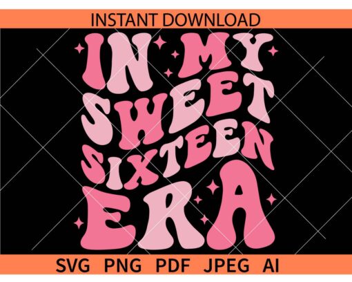 In My Sweet Sixteen Era SVG, 16th Birthday Retro Wavy Text SVG