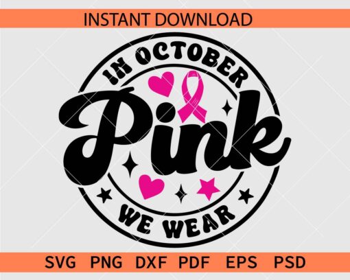 In October we wear pink SVG, Cancer Awareness Month SVG