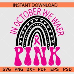 In October we wear pink boho rainbow SVG