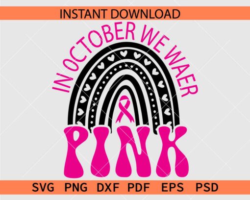 In October we wear pink boho rainbow SVG