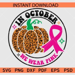 In October we wear pink leopard print Pumpkin SVG, In October we wear pink Ribbon SVG
