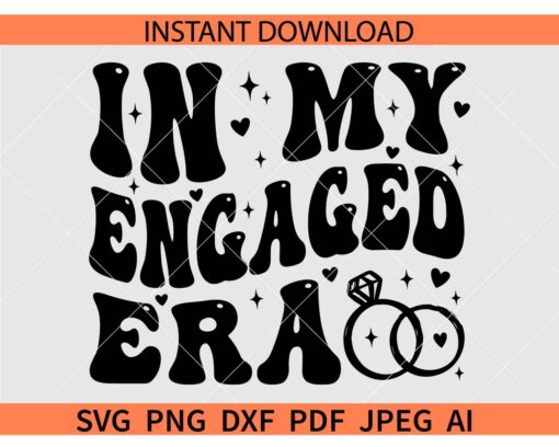 In my Engaged Era Diamond Ring SVG, Retro Text In my Engaged Era SVG