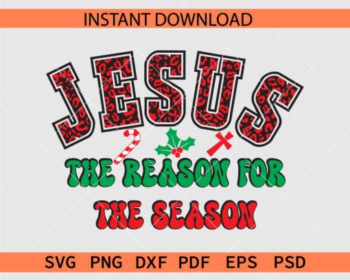 Jesus the reason for the season SVG, Leopard Print Jesus the reason for the season SVG