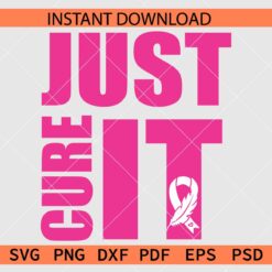 Just Cure It Phrase Décor SVG, Just Cure It Cancer Ribbon Illustration SVG