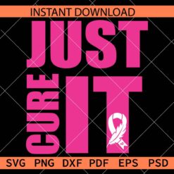 Just Cure It Phrase Décor SVG, Just Cure It Cancer Ribbon Illustration SVG