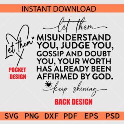 Let Them Misunderstand you SVG, Keep Shining SVG, Self Motivation SVG