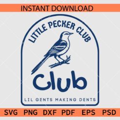 Little Pecker Club SVG, Little Pecker Club lil gents making dents SVG