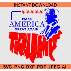 Make America Great Again Trump SVG, Trump Make America Great Again SVG