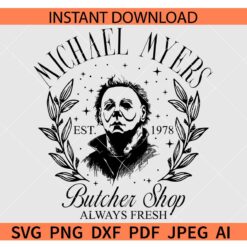 Michael Myers Butcher shop Always Fresh SVG, Michael Myers Butcher shop Est 1978 SVG