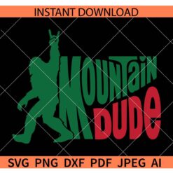 Mountain Dude Bigfoot SVG, Bigfoot Sasquatch Mountain Dude SVG