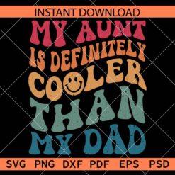 My Aunt Is definitely Cooler Than My Dad Retro Wavy Text SVG