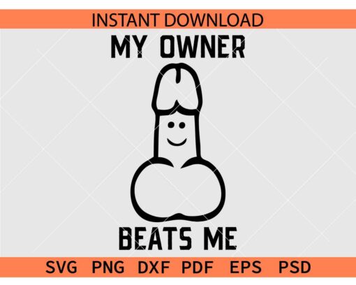 My owner beats me Genitals SVG, Adult Humor My owner beats me SVG