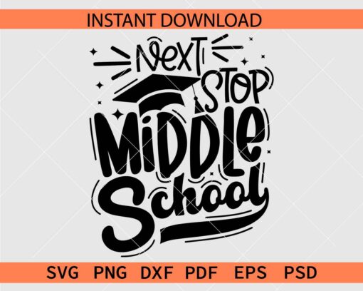 Next Stop Middle School Graduation Hat SVG