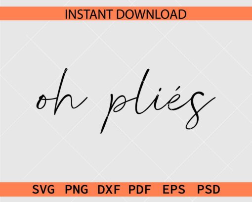 Oh Plies Décor SVG, Oh Plies Silhouette SVG