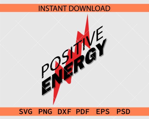 Positive Energy SVG, Positive Energy with Lightning Bolt SVG