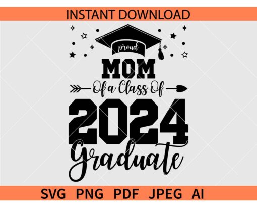 Proud Mom of a class of 2024 graduate SVG
