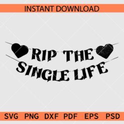 RIP The Single Life Banner SVG, Distressed RIP The Single Life Banner SVG