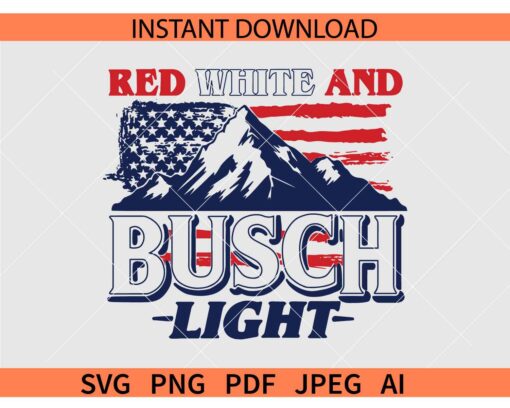 Red White And Busch Light SVG, 4th of July Red White And Busch Light SVG