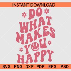 Retro Do what makes you happy SVG, Do what makes you happy Retro Wavy Text SVG
