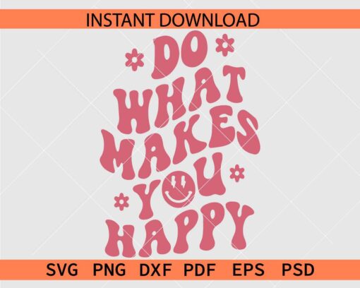 Retro Do what makes you happy SVG, Do what makes you happy Retro Wavy Text SVG