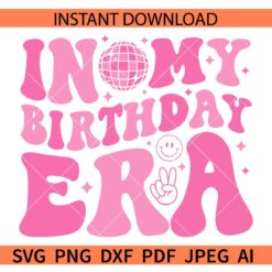 Retro In My Birthday Era SVG, In My Birthday Era Retro Wavy Text SVG