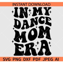 Retro In My Dance Mom Era SVG, In My Dance Mom Era Retro Wavy Text SVG