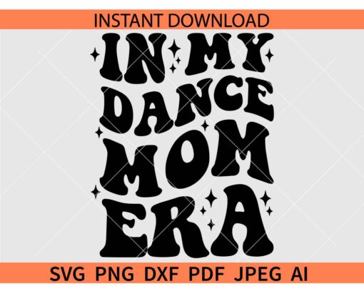 Retro In My Dance Mom Era SVG, In My Dance Mom Era Retro Wavy Text SVG