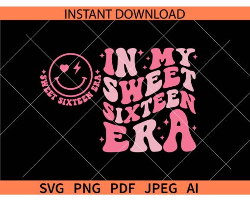 Retro In My Sweet Sixteen Era SVG, Sweet Sixteen Era Smiley Face SVG
