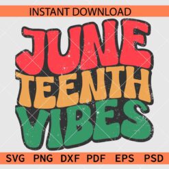Retro Juneteenth Vibes Distressed SVG, Grunge Juneteenth Vibes Wavy Text SVG