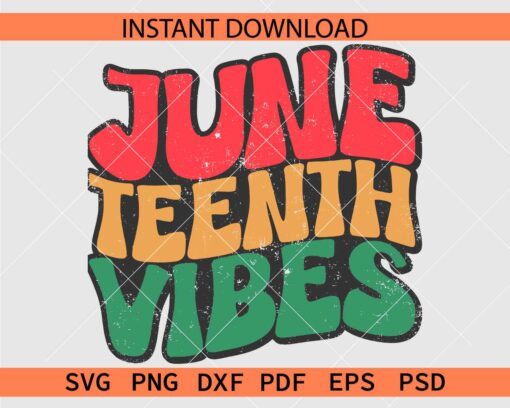 Retro Juneteenth Vibes Distressed SVG, Grunge Juneteenth Vibes Wavy Text SVG