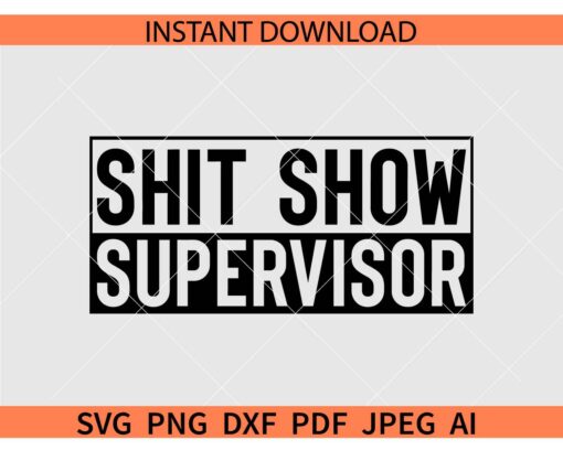 Shit Show Supervisor SVG
