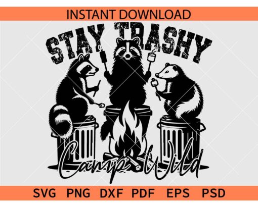 Stay Trashy Camp Wild SVG, Raccoon Camp Wild SVG