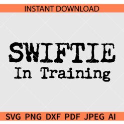 Swiftie in training  SVG PNG PDF JPG