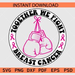 Together we fight breast cancer boxing gloves SVG