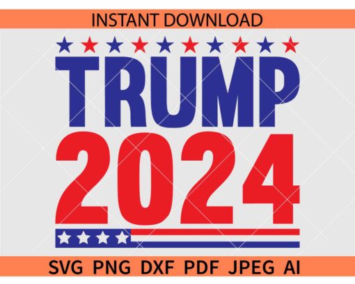 Trump 2024 SVG PNG PDF JPG